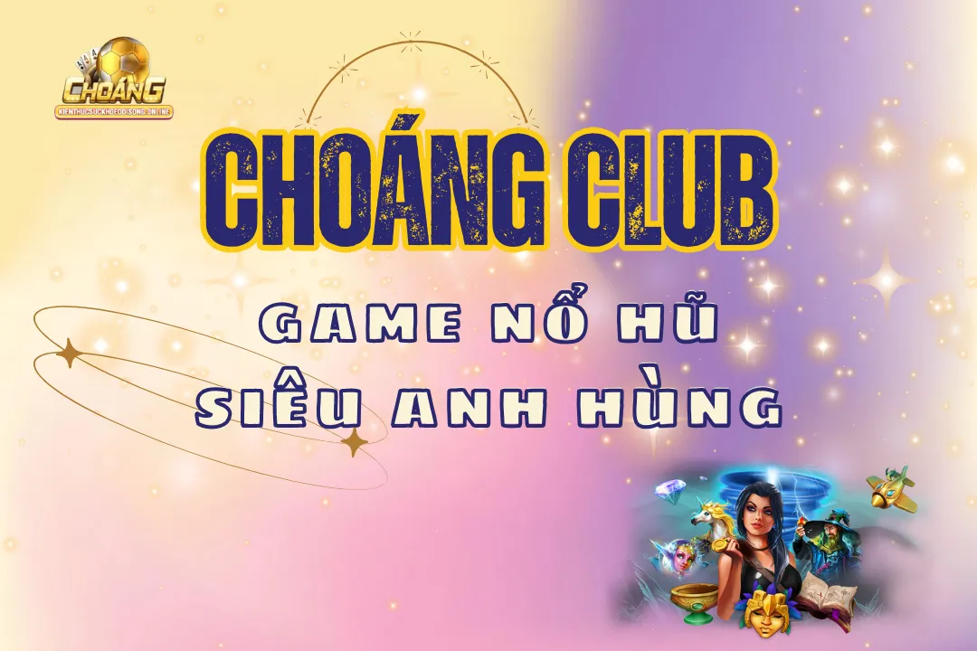 Game nổ hũ siêu anh hùng